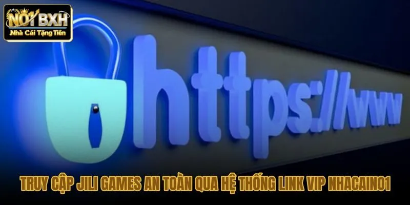 truy-cap-jili-games-an-toan-qua-he-thong-link-vip-nhacaino1 truy-cap-jili-games-an-toan-qua-he-thong-link-vip-nhacaino1